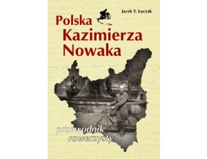 Polska Kazimierza Nowaka. Przewodnik rowerzysty