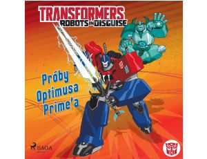 Transformers – Robots in Disguise – Próby Optimusa Prime’a