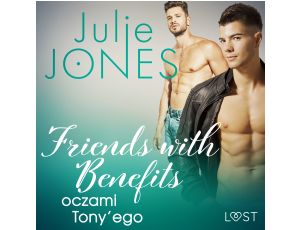 Friends with benefits: oczami Tony’ego - opowiadanie erotyczne