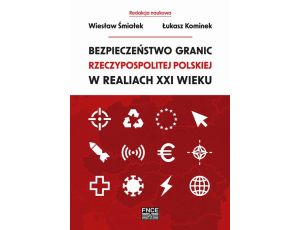 Bezpieczeństwo granic Rzeczypospolitej Polskiej w realiach XXI wieku