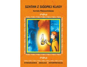 Szatan z siódmej klasy Kornela Makuszyńskiego. Streszczenie, analiza, interpretacja