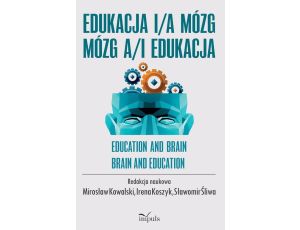 Edukacja i/a mózg Mózg a/i edukacja EDUCATION AND / AND BRAIN BRAIN AND / AND EDUCATION