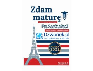Zdam maturę! 2023. Język francuski, egzamin pisemny, poziom podstawowy – w pełni interaktywny podręcznik na platformie edukacyjnej dzwonek.pl Matura 2023
