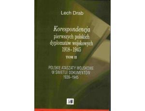 Korespondencja pierwszych polskich dyplomatów wojskowych 1918–1945