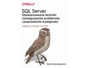 SQL Server - zaawansowane techniki rozwiązywania problemów i poprawiania wydajności