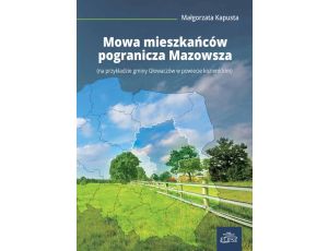 Mowa mieszkańców pogranicza Mazowsza (na przykładzie gminy Głowaczów w powiecie kozienickim)