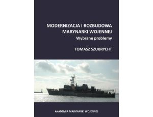 Modernizacja i rozbudowa marynarki wojennej. Wybrane problemy