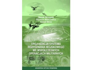 Organizacja systemu rozpoznania wojskowego we współczesnych operacjach militarnych