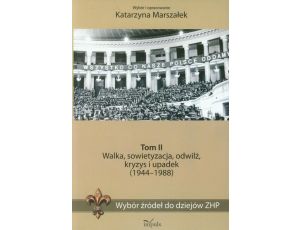 Wybór źródeł do dziejów ZHP Tom 2 Walka, sowietyzacja, odwilż, kryzys i upadek (1944-1988)