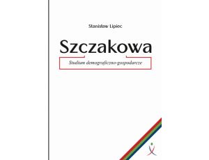 Szczakowa. Studium demograficzno-gospodarcze