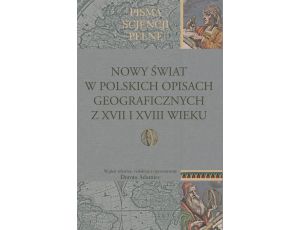 Nowy Świat w polskich opisach geograficznych z XVII i XVIII wieku