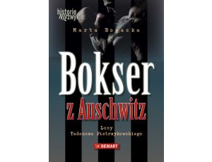 Bokser z Auschwitz. Losy Tadeusza Pietrzykowskiego