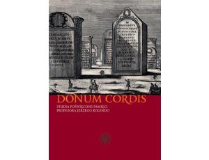 Donum cordis Studia poświęcone pamięci Profesora Jerzego Kolendo