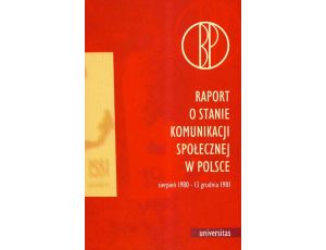 Raport o stanie komunikacji społecznej w Polsce sierpień 1980-13 grudnia 1981