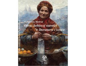 Obraz kobiecej starości w literaturze i sztuce