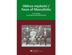 Oblicza męskości / Faces of Masculinity