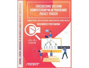 Zarządzanie sieciami komputerowymi w programie Packet Tracer Wiadomości podstawowe