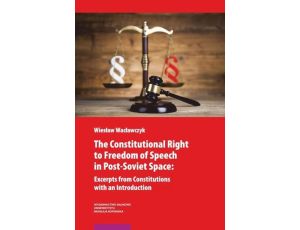 The Constitutional Right to Freedom of Speech in Post-Soviet Space Excerpts from Constitutions with an Introduction
