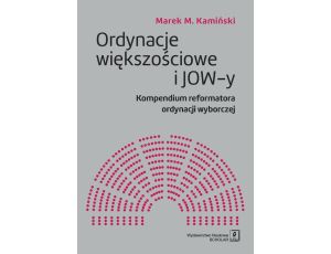 Ordynacje większościowe i JOW-y Kompendium reformatora ordynacji wyborczej