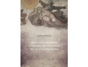 Obrazy malowane muzyką w oratorium Stworzenie świata Hob. XXI: 2 Josepha Haydna