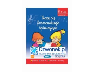 Uczę się francuskiego śpiewająco. Ebook na platformie dzwonek.pl. Kurs języka francuskiego w piosenkach dla dzieci w wieku 3-6 lat. Kod dostępu.