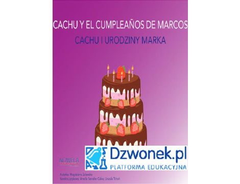 Cachu i urodziny Marka. Bajka hiszpańsko-polska dla dzieci 5-7 lat, polsko- i hiszpańskojęzycznych. Ebook audio.