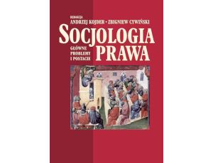 Socjologia prawa Główne problemy i postacie