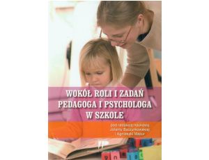 Wokół roli i zadań pedagoga i psychologa w szkole