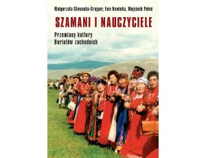 Szamani i nauczyciele Przemiany kultury Buriatów zachodnich