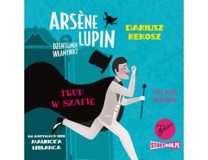 Arsene Lupin – dżentelmen włamywacz. Tom 7. Trup w szafie