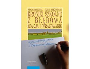 Kroniki szkolne z Błędowa. Edycja i opracowanie