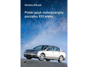 Polski język motoryzacyjny początku XXI wieku na materiale portali hobbystycznych