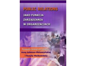 Public Relations jako funkcja zarządzania w organizacjach