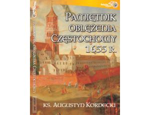 Pamiętnik oblężenia Częstochowy ks. Augustyn Kordecki