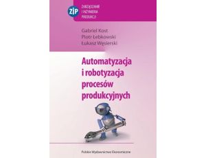 Automatyzacja i robotyzacja procesów produkcyjnych