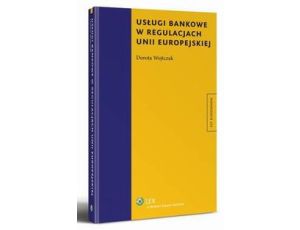 Usługi bankowe w regulacjach Unii Europejskiej