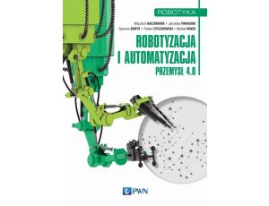 Robotyzacja i automatyzacja Przemysł 4.0