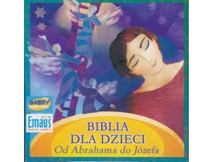 Biblia dla Dzieci. Od Abrahama do Józefa