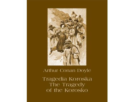 Tragedia Koroska. The Tragedy of the Korosko