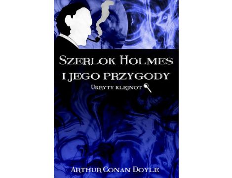 Szerlok Holmes i jego przygody. Ukryty klejnot
