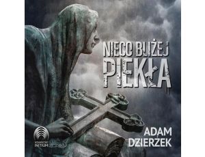 Nieco bliżej piekła