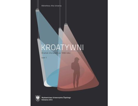 Kroatywni. T. 1–2 Dramat chorwacki po 1990 roku. Wybór tekstów.