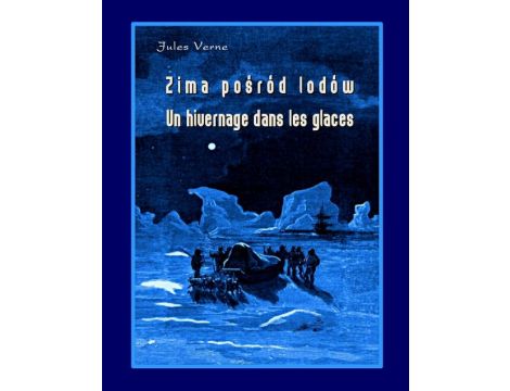 Zima pośród lodów - Un hivernage dans les glaces