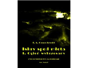 Iskry spod młota. Tom 3. Część II. Ogień wykrzesany