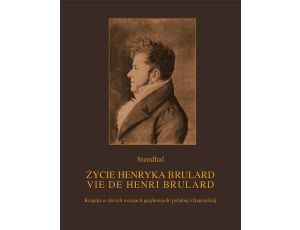 Życie Henryka Brulard. Vie de Henri Brulard