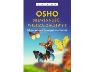 Niewinność, wiedza, zachwyt. Jak nie zatracić dziecięcej wrażliwości