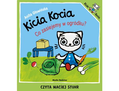 Kicia Kocia. Co zasiejemy w ogródku?