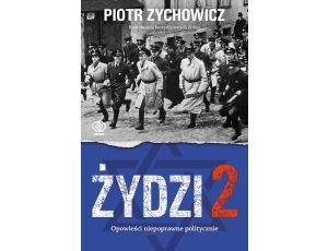 Żydzi 2. Opowieści niepoprawne politycznie cz.IV