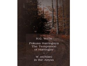 Pokusa Harringaya. The Temptation of Harringay – W otchłani. In the Abyss