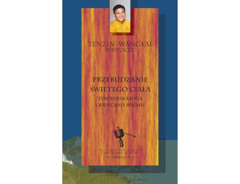 Przebudzanie świętego ciała – tybetańska joga oddechu i ruchu
